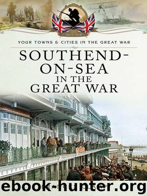 Southend-on-Sea in the Great War by Clamp Frances