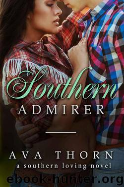Southern Admirer (Southern Loving Book 2) by Thorn Ava