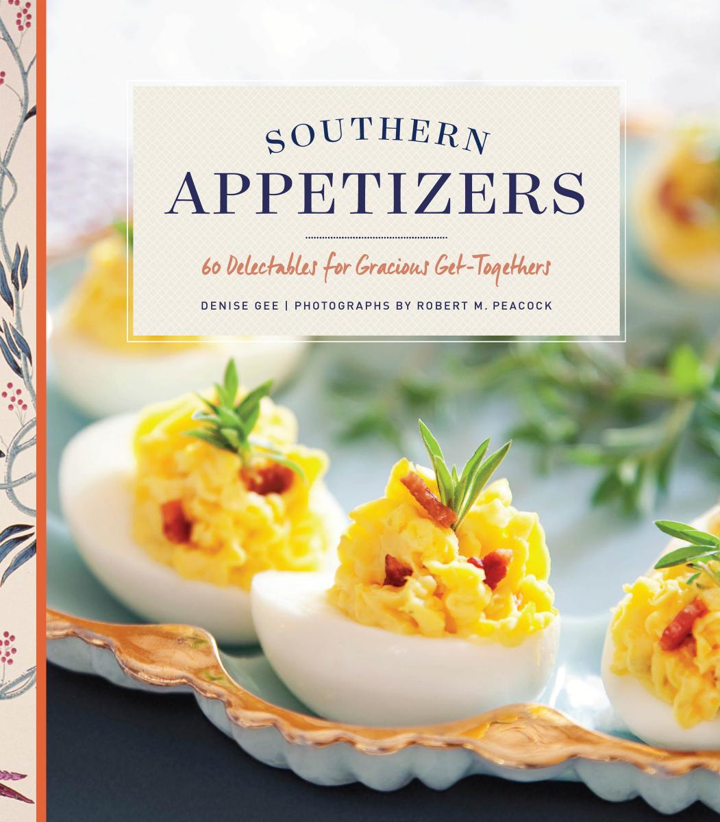 Southern Appetizers: 60 Delectables for Gracious Get-Togethers by Denise Gee