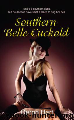 Southern Belle Cuckold by Derrin Hart