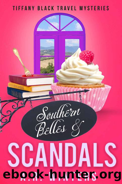 Southern Belles and Scandals: A Cozy Tiffany Black Travel Mystery (Tiffany Black Travel Mysteries Book 3) by A.R. Winters