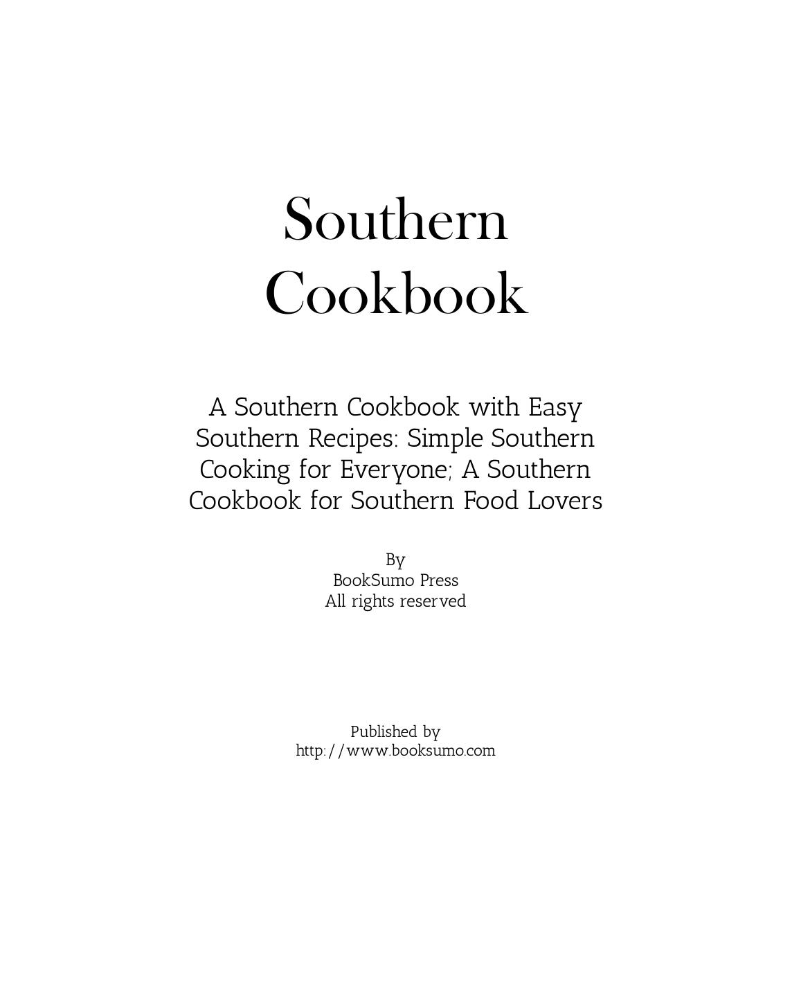Southern Cookbook: A Southern Cookbook with Easy Southern Recipes: Simple Southern Cooking for Everyone; A Southern Cookbook for Southern Food Lovers by BookSumo Press