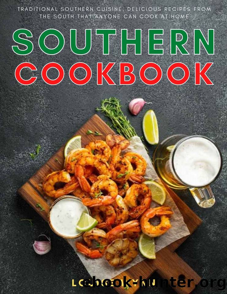 Southern Cookbook: Traditional Southern Cuisine, Delicious Recipes from the South that Anyone Can Cook at Home by Louise Wynn