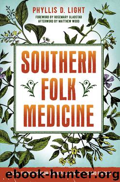 Southern Folk Medicine by Phyllis D. Light