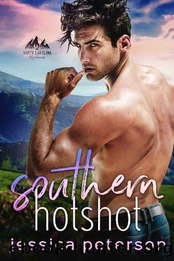 Southern Hotshot: An Enemies to Lovers Romance (North Carolina Highlands Series Book 2) by Jessica Peterson