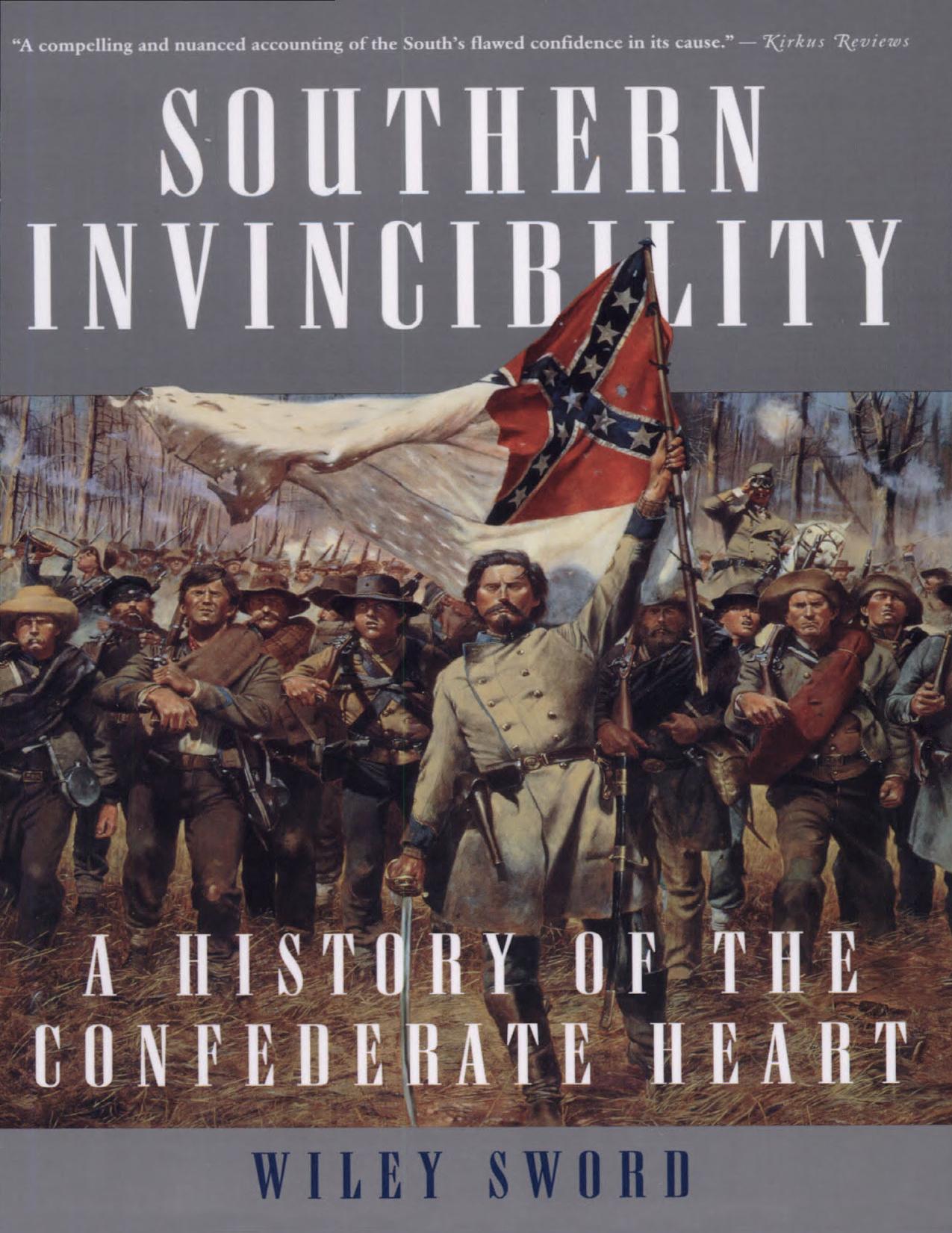 Southern Invincibility: A History of the Confederate Heart by Wiley Sword