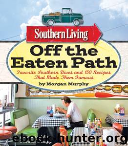 Southern Living - Off the Eaten Path by The Editors of Southern Living