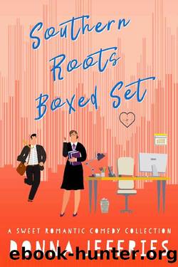 Southern Roots Boxed Set: A Sweet RomCom Collection by Donna Jeffries