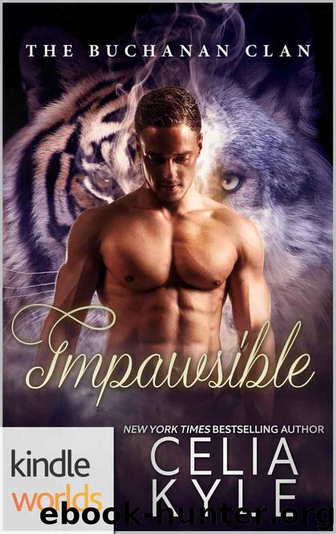 Southern Shifters: Impawsible (Kindle Worlds Novella) (Buchanan Clan Book 1) by Celia Kyle