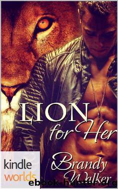 Southern Shifters: Lion for Her (Kindle Worlds Novella) by Brandy Walker