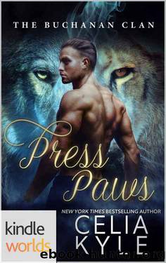 Southern Shifters: Press Paws (Kindle Worlds Novella) (Buchanan Clan Book 2) by Celia Kyle