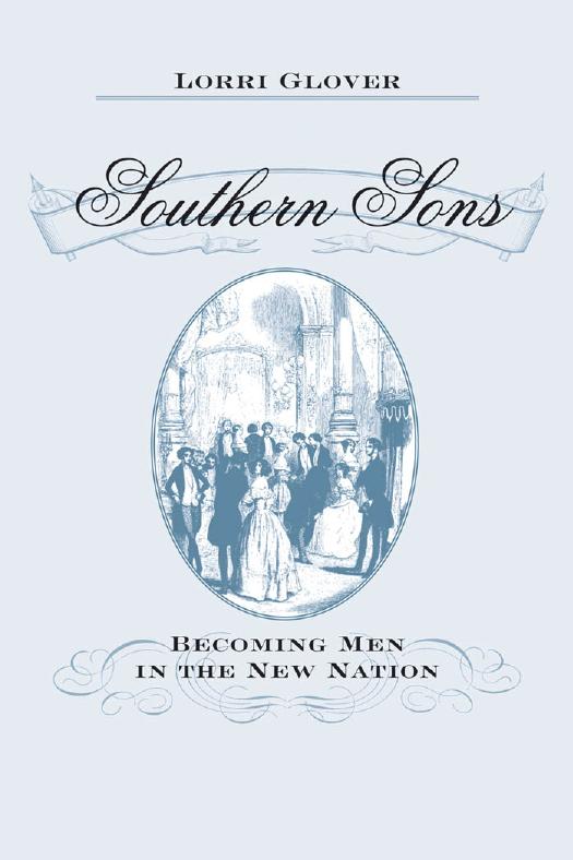 Southern Sons: Becoming Men in the New Nation by Lorri Glover