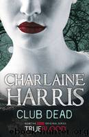 Southern Vampire 3 - Club Dead by Harris Charlaine