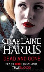 Southern Vampire 9 - Dead and Gone by Harris Charlaine