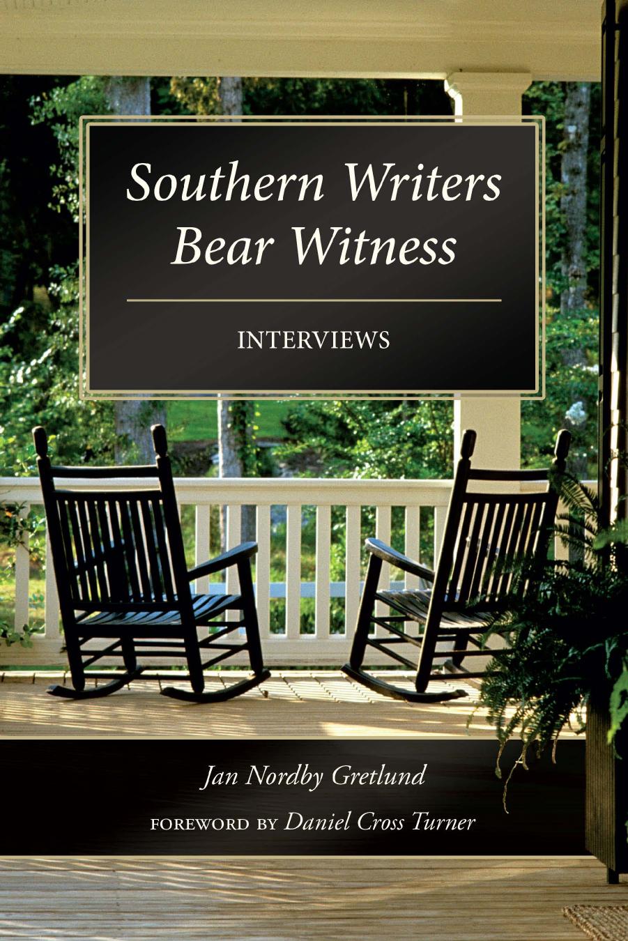 Southern Writers Bear Witness: Interviews by Jan Nordby Gretlund