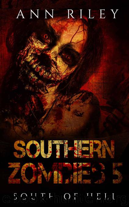 Southern Zombies 5: South of Hell by Riley Ann