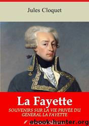 Souvenirs sur la vie privée du général La Fayette by Jules Cloquet