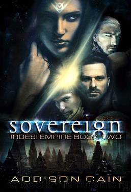 Sovereign (Irdesi Empire Book 2) by Addison Cain