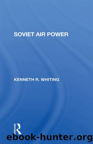 Soviet Air Power by Kenneth Whiting