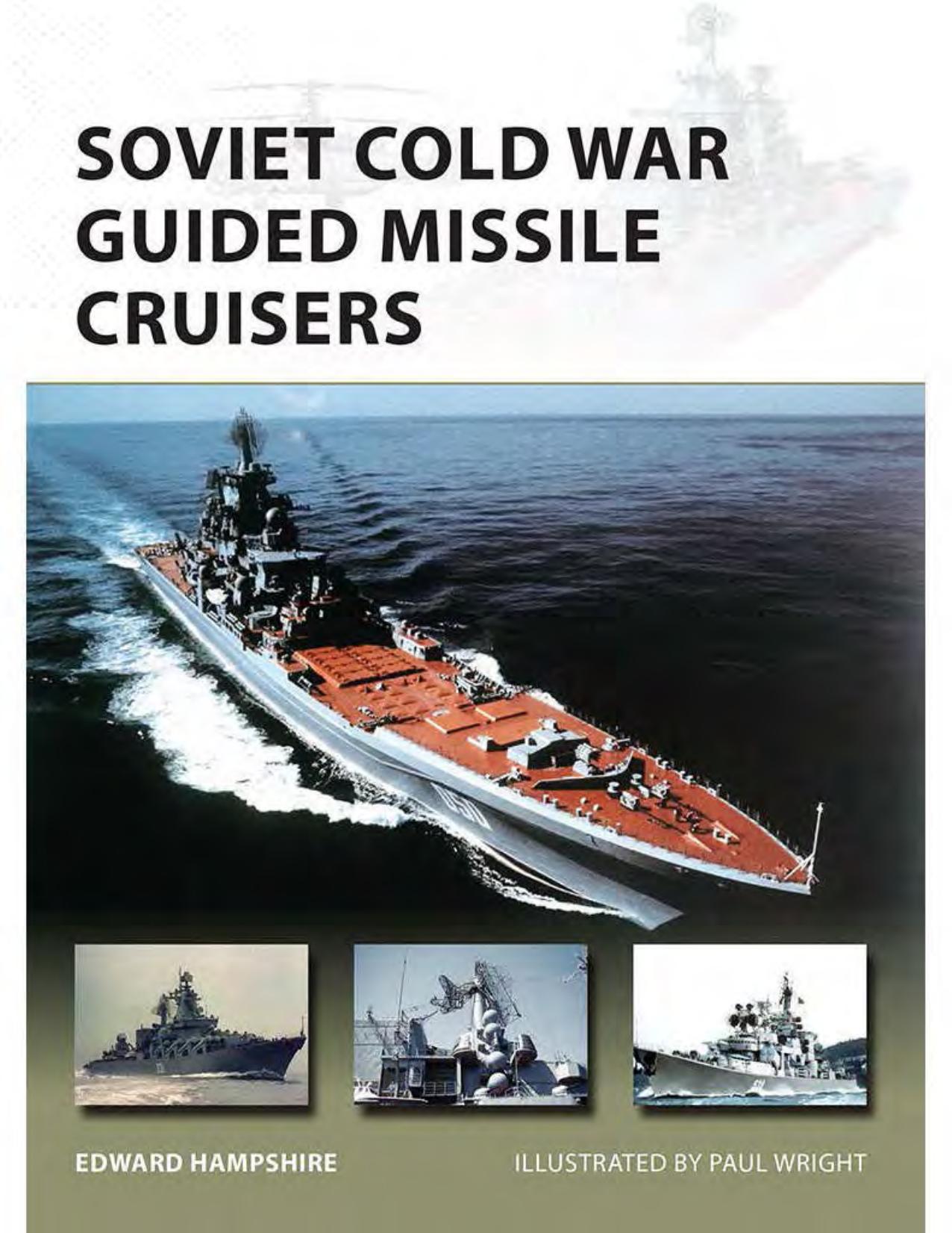 Soviet Cold War Guided Missile Cruisers by Edward Hampshire; Paul Wright