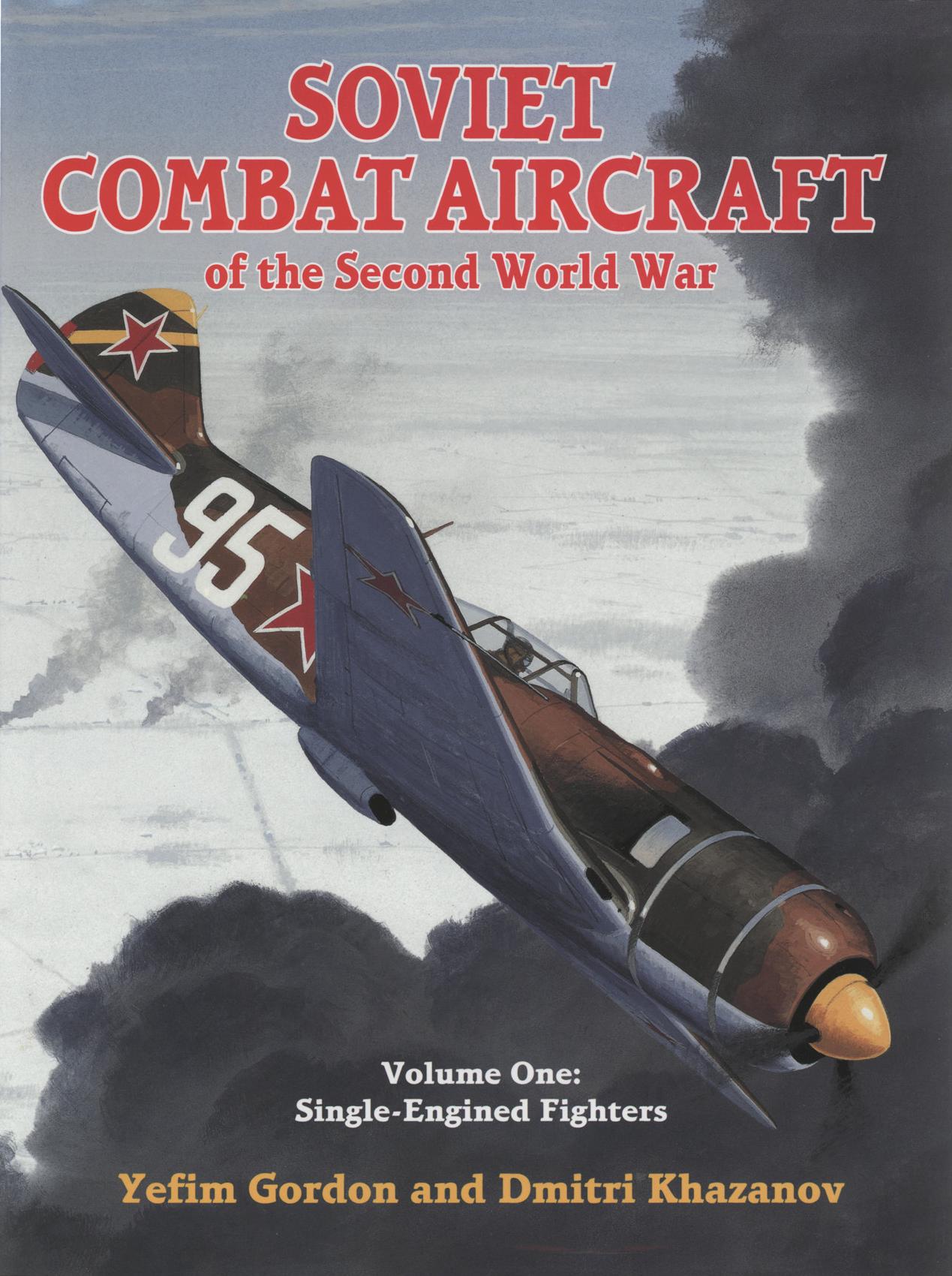 Soviet Combat Aircraft of the Second World War Volume 1 by Unknown