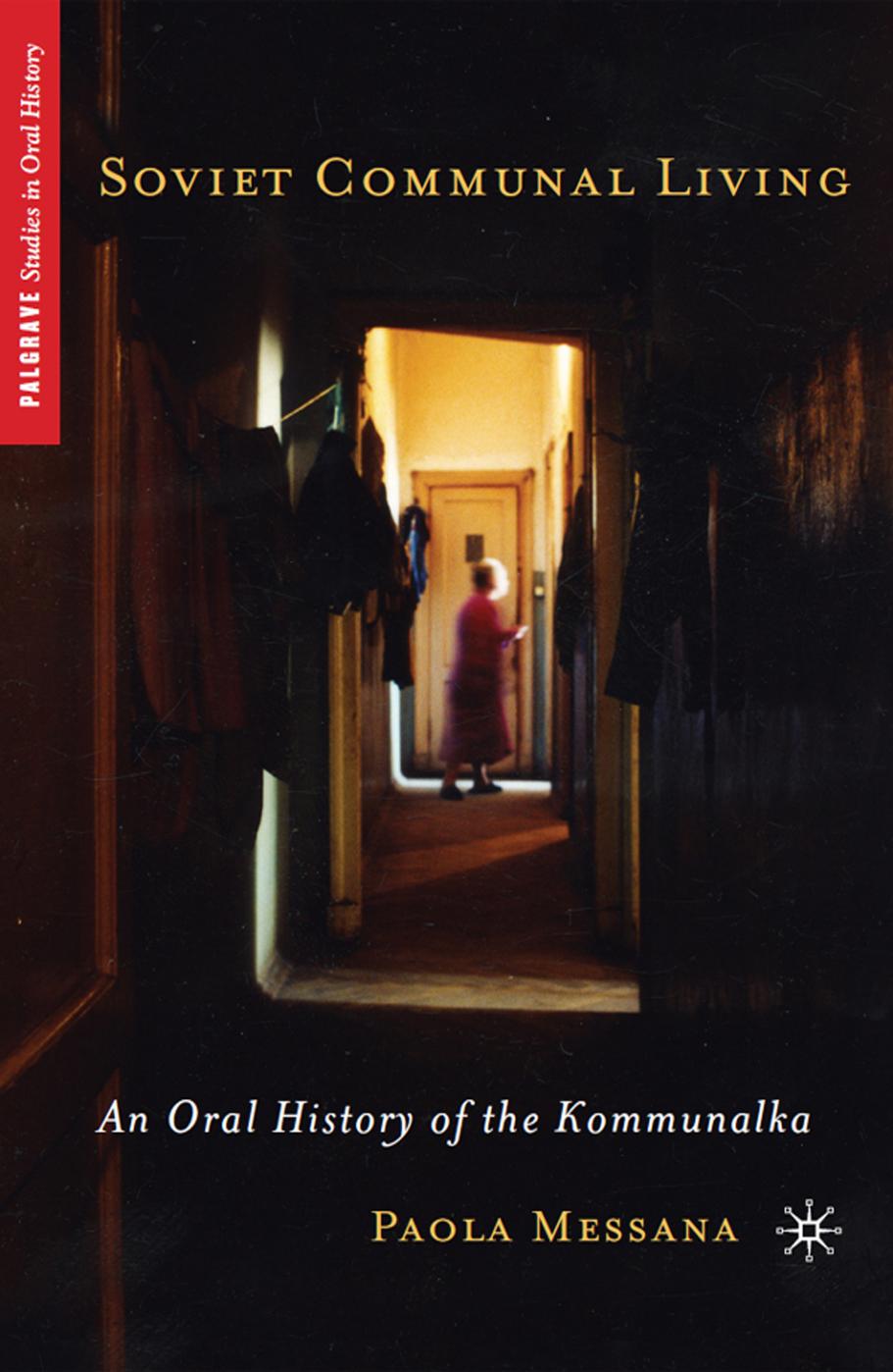 Soviet Communal Living: An Oral History by Paola Messana