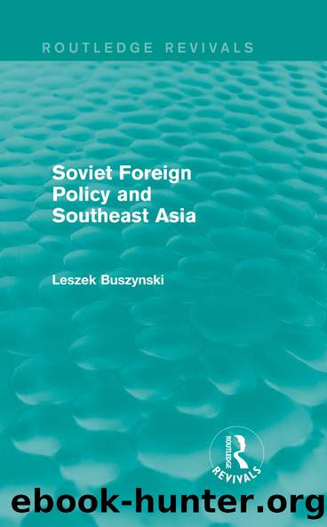 Soviet Foreign Policy and Southeast Asia (Routledge Revivals) by Leszek Buszynski
