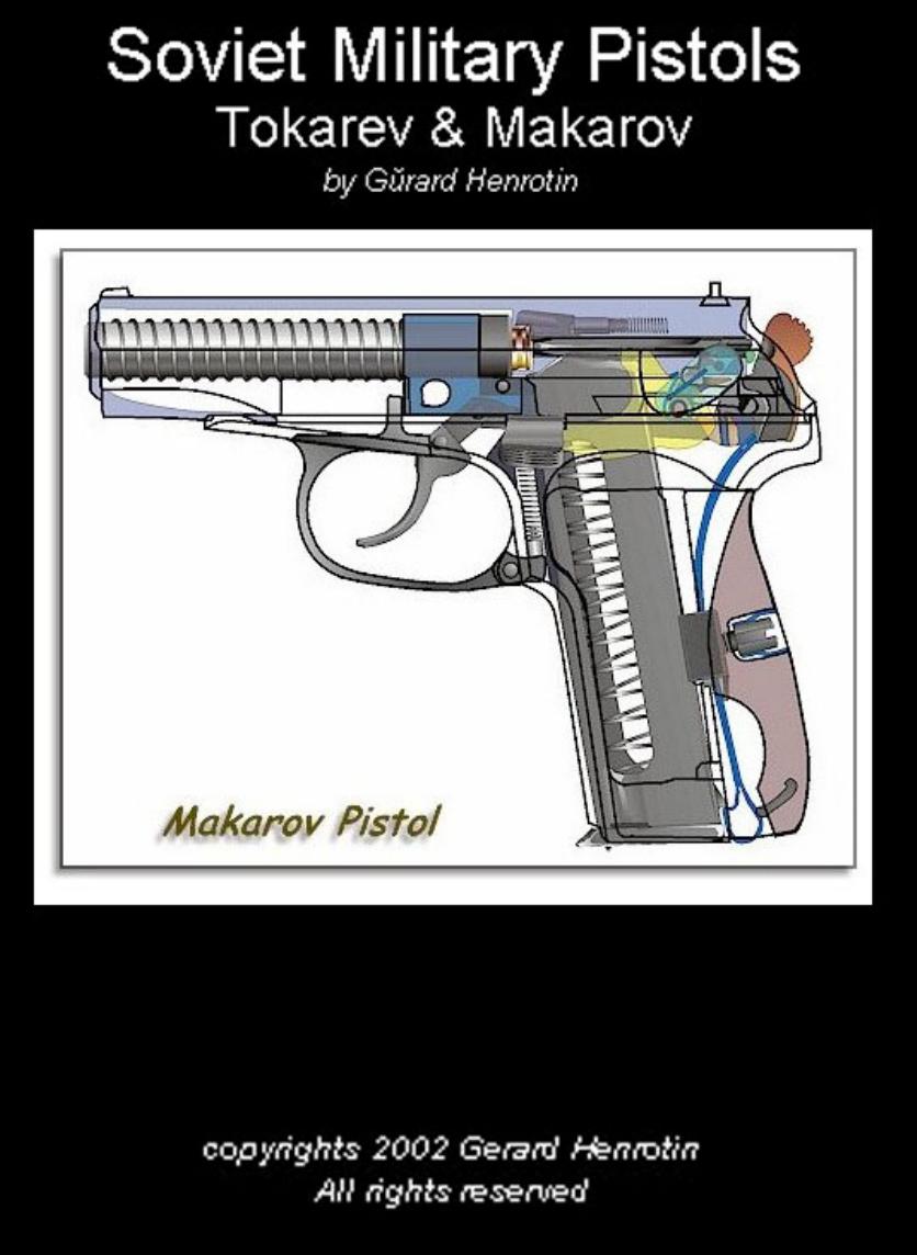 Soviet Military Pistols Tokarev Makarov by Gerard Henrotin