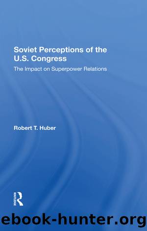 Soviet Perceptions Of The U.S. Congress by Robert T Huber