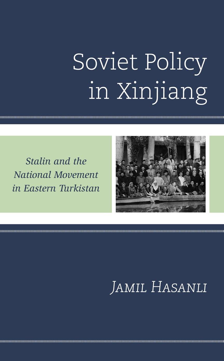 Soviet Policy in Xinjiang: Stalin and the National Movement in Eastern Turkistan by Jamil Hasanli