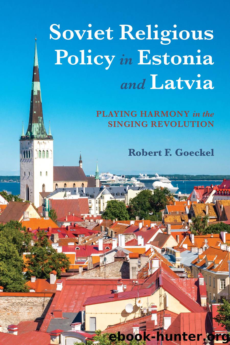 Soviet Religious Policy in Estonia and Latvia by robert f. goeckel