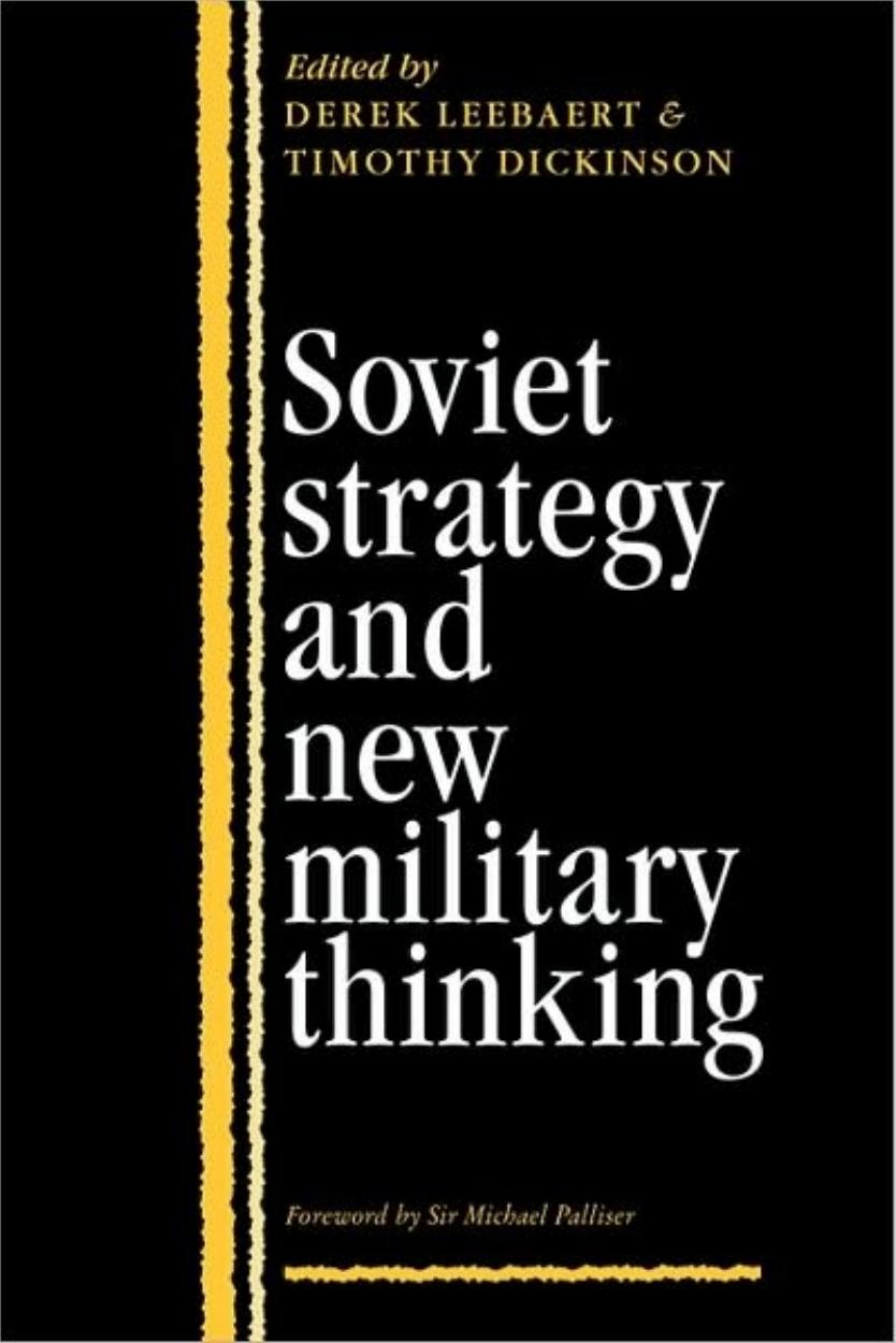 Soviet Strategy and the New Military Thinking by Derek Leebaert Timothy Dickinson