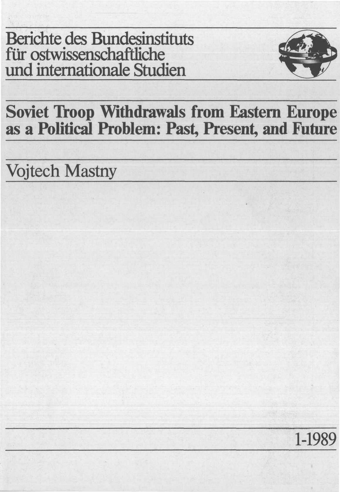 Soviet Troop Withdrawals from Eastern Europe as a Political Problem: Past, Present, and Future by Vojtech Mastny