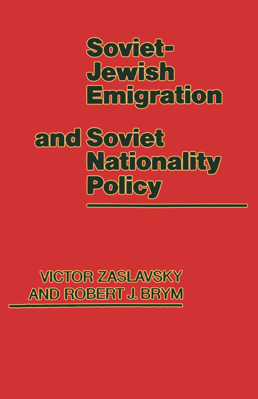 Soviet-Jewish Emigration and Soviet Nationality Policy by Victor Zaslavsky Robert J. Brym (auth.)