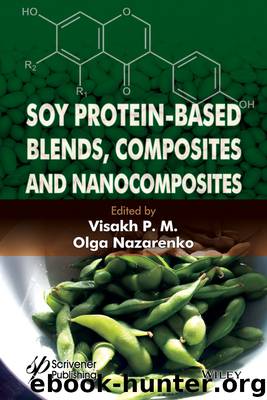 Soy Protein-Based Blends, Composites and Nanocomposites by Visakh P. M. Olga Nazarenko & Olga Nazarenko