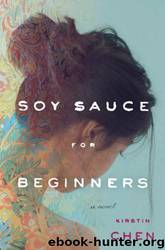 Soy Sauce for Beginners by Kirstin Chen