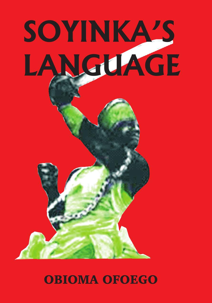 Soyinka's Language by Obioma Ofoego