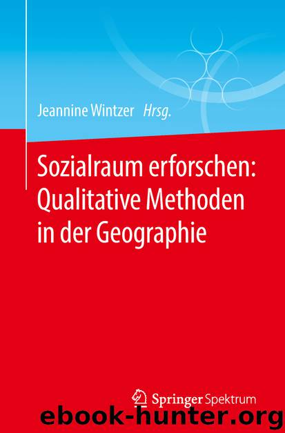 Sozialraum erforschen: Qualitative Methoden in der Geographie by Jeannine Wintzer