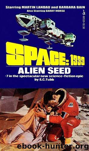 Space 1999 #7 - Alien Seed by E.C. Tubb