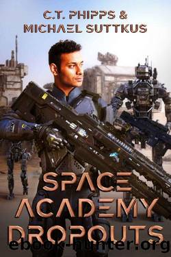 Space Academy Dropouts by C. T. Phipps & Michael Suttkus