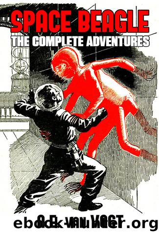Space Beagle: The Complete Adventures by A.E. van Vogt