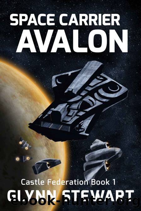 Space Carrier Avalon (Castle Federation Book 1) by Glynn Stewart