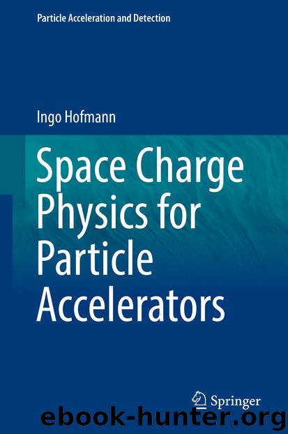 Space Charge Physics for Particle Accelerators by Ingo Hofmann