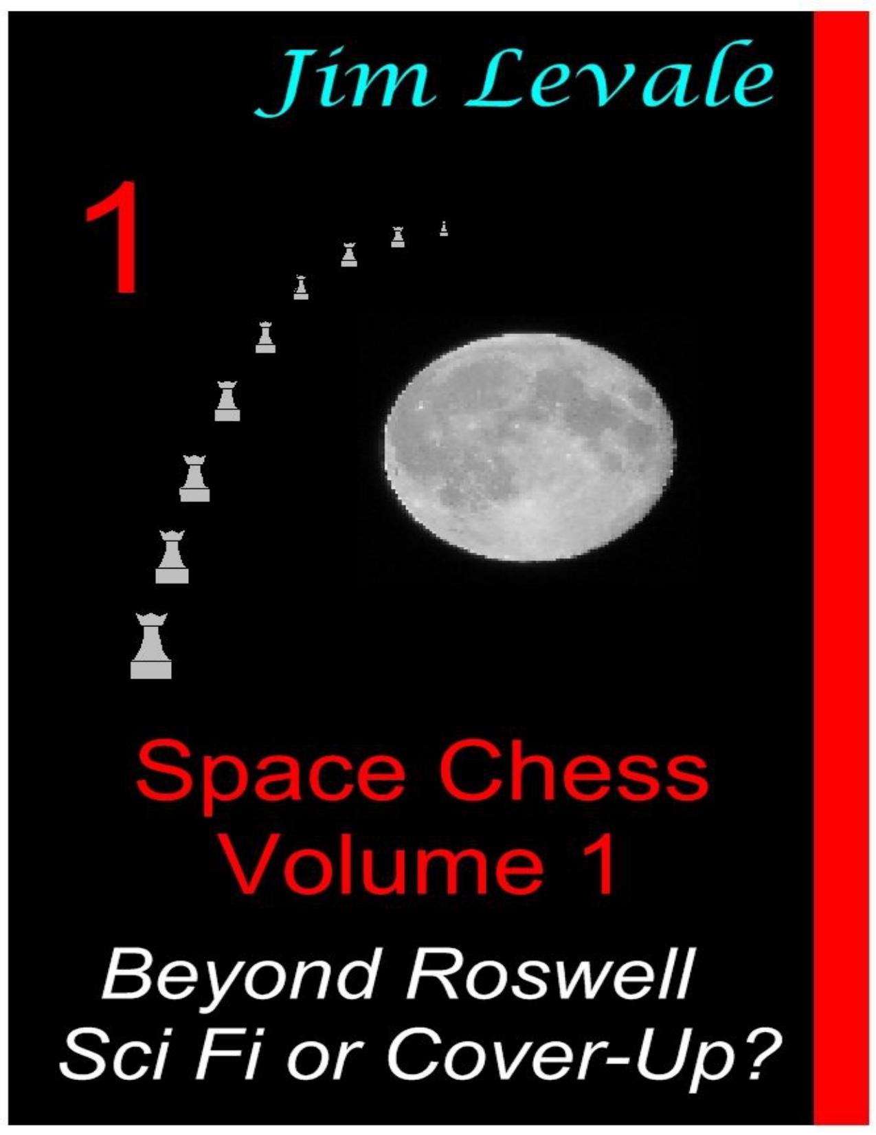 Space Chess - 1 - Beyond Roswell Sci Fi or Cover-Up_ by Jim Levale