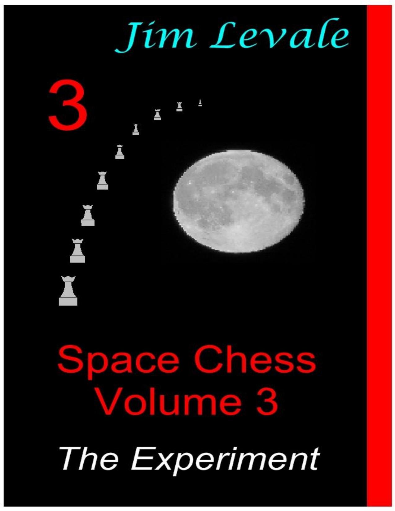 Space Chess - 3 - The Experiment by Jim Levale