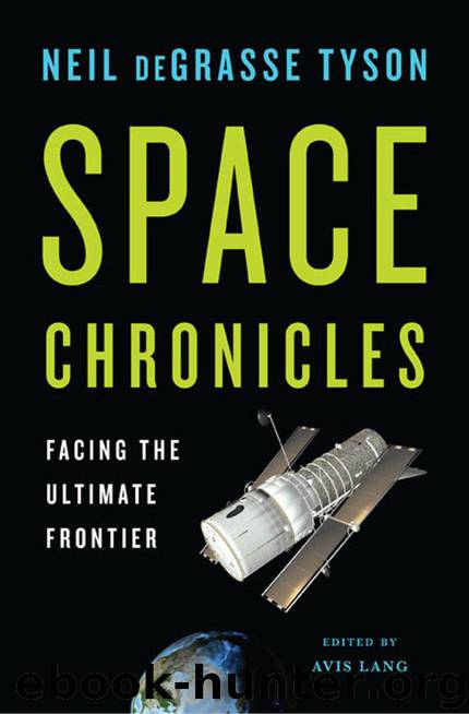 Space Chronicles: Facing the Ultimate Frontier by Neil Degrasse Tyson & Avis Lang