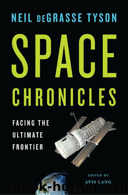Space Chronicles: Facing the Ultimate Frontier by Neil Degrasse Tyson