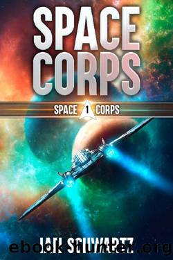 Space Corps: A Military Sci-Fi Series by Ian Schwartz