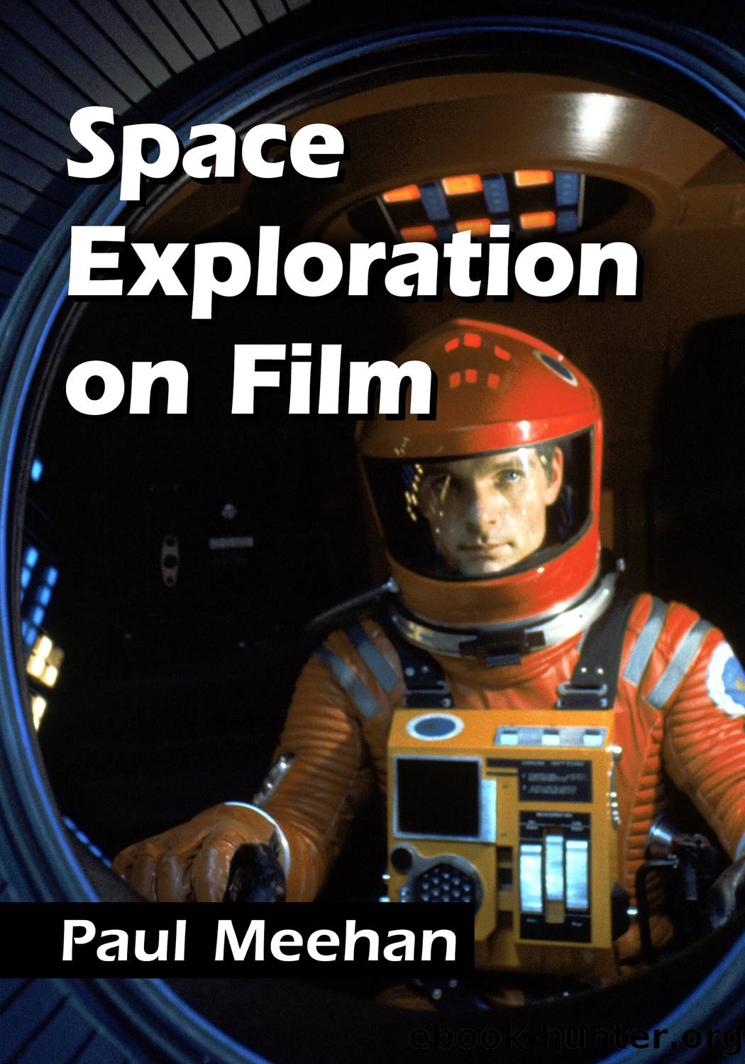 Space Exploration on Film by Meehan Paul;