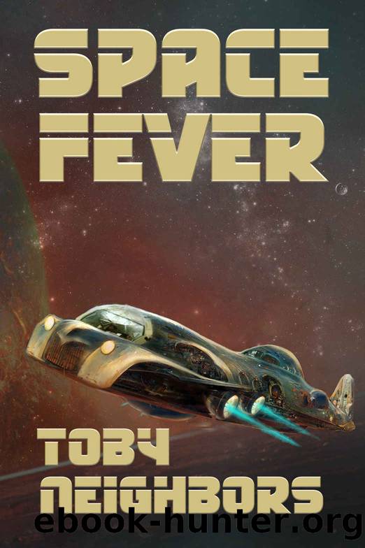 Space Fever: McCoy Chronicles Book 1 by Toby Neighbors